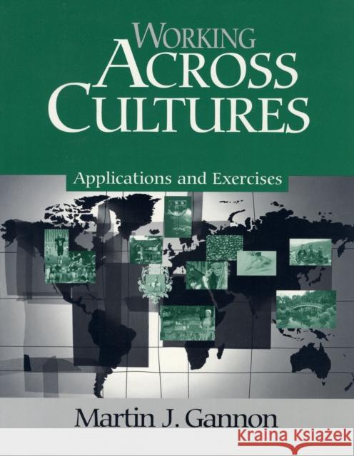 Working Across Cultures: Applications and Exercises Gannon, Martin J. 9780761913382 Sage Publications