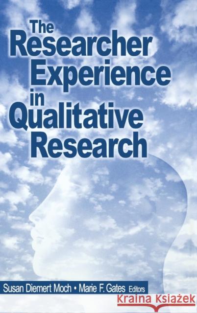 The Researcher Experience in Qualitative Research Susan Diemert Susan Diemert Moch Marie F. Gates 9780761913412 Sage Publications