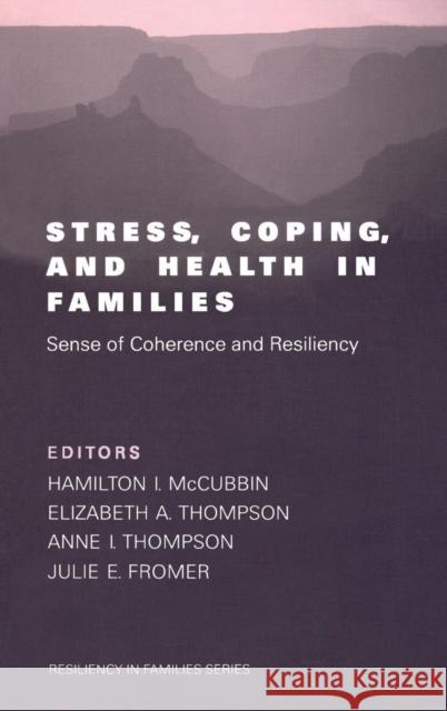 Stress, Coping, and Health in Families: Sense of Coherence and Resiliency McCubbin, Hamilton II 9780761913962 Sage Publications