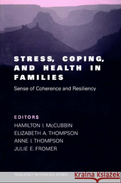 Stress, Coping, and Health in Families: Sense of Coherence and Resiliency McCubbin, Hamilton II 9780761913979 Sage Publications