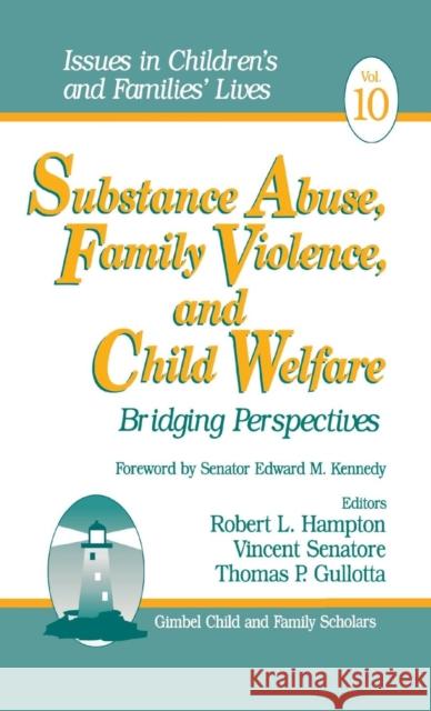 Substance Abuse, Family Violence and Child Welfare: Bridging Perspectives Hampton, Robert L. 9780761914570