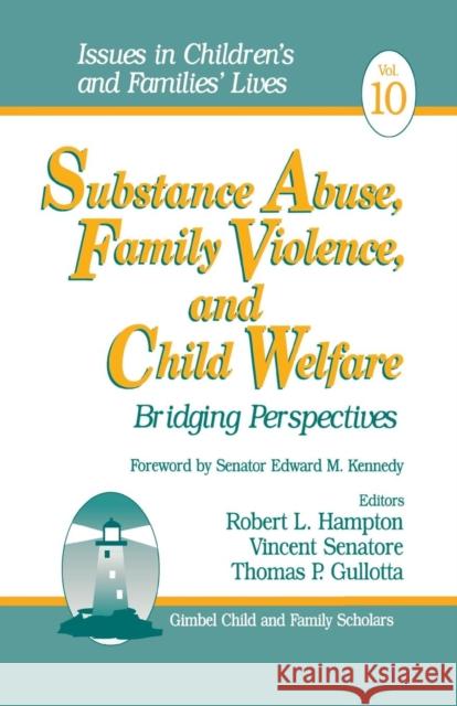 Substance Abuse, Family Violence and Child Welfare: Bridging Perspectives Hampton, Robert L. 9780761914587