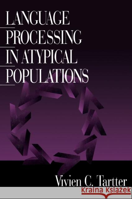 Language Processing in Atypical Populations  9780761914686 SAGE Publications Inc