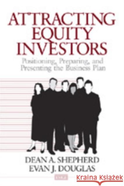 Attracting Equity Investors: Positioning, Preparing, and Presenting the Business Plan Shepherd, Dean A. 9780761914778