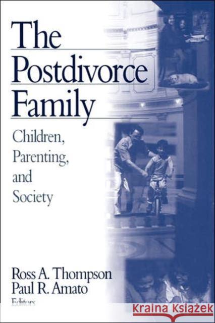 The Postdivorce Family: Children, Parenting, and Society Thompson, Ross A. 9780761914907 Sage Publications