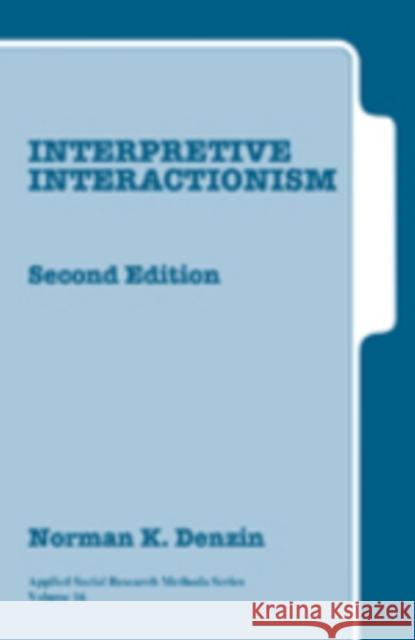 Interpretive Interactionism Norman K. Denzin 9780761915140 Sage Publications