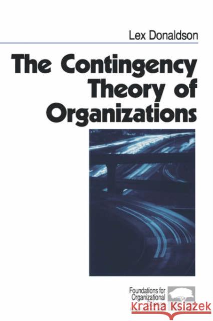 The Contingency Theory of Organizations Lex Donaldson 9780761915737 Sage Publications
