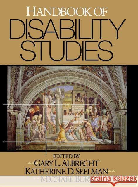 Handbook of Disability Studies Gary L. Albrecht Katherine D. Seelman Michael Bury 9780761916529 Sage Publications