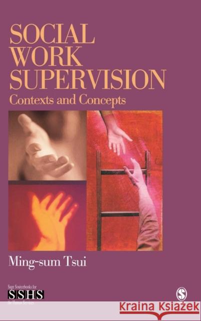 Social Work Supervision: Contexts and Concepts Tsui, Ming-Sum 9780761917663