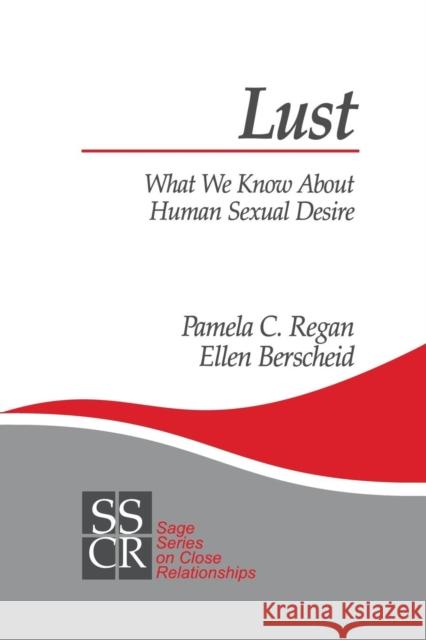 Lust: What We Know about Human Sexual Desire Regan, Pamela C. 9780761917939 Sage Publications
