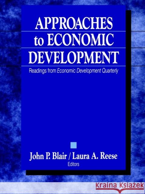 Approaches to Economic Development: Readings from Economic Development Quarterly Blair, John P. 9780761918844 Sage Publications