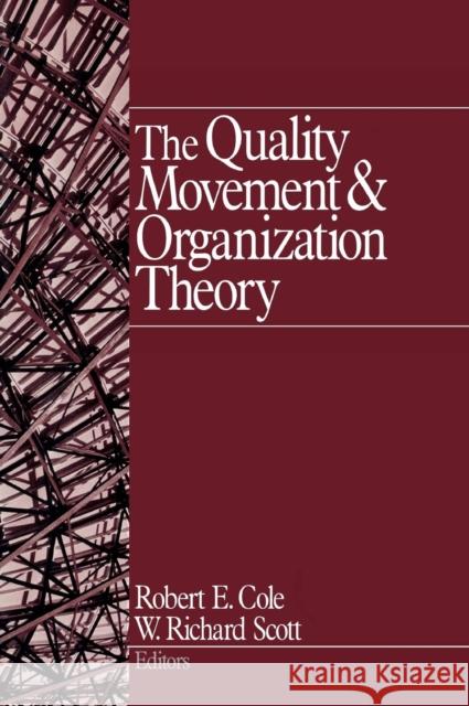 The Quality Movement and Organization Theory Robert E. Cole W. Richard Scott Richard Scott 9780761919759 Sage Publications