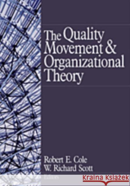 The Quality Movement and Organization Theory Robert E. Cole W. Richard Scott Richard Scott 9780761919766