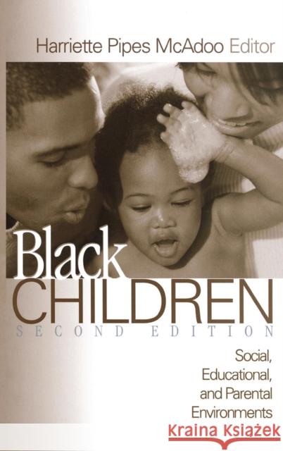 Black Children: Social, Educational, and Parental Environments McAdoo, Harriette Pipes 9780761920021 Sage Publications