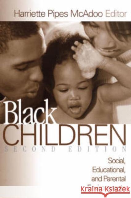 Black Children: Social, Educational, and Parental Environments McAdoo, Harriette Pipes 9780761920038 Sage Publications