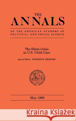 The Silent Crisis in U.S. Child Care Suzanne W. Helburn 9780761920281 Sage Publications (CA)