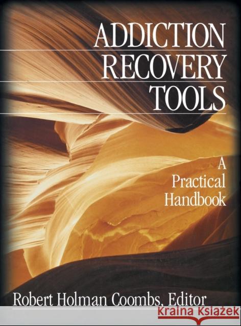 Addiction Recovery Tools: A Practical Handbook Coombs, Robert Holman 9780761920663 Sage Publications