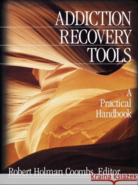 Addiction Recovery Tools: A Practical Handbook Coombs, Robert Holman 9780761920670 Sage Publications