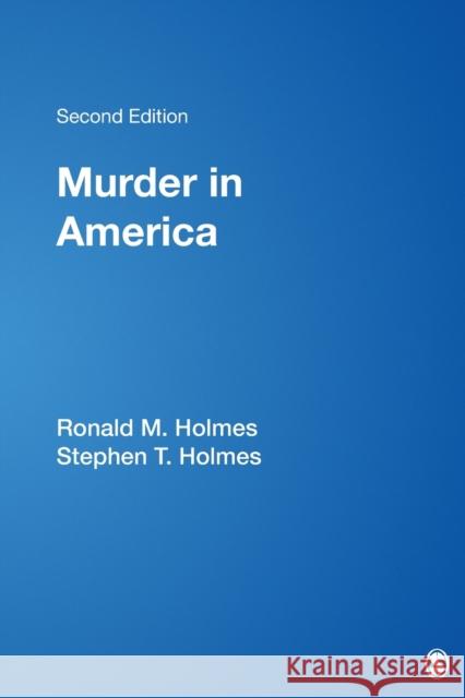 Murder in America Ronald M. Holmes Holmes                                   Stephen T. Holmes 9780761920922 Sage Publications
