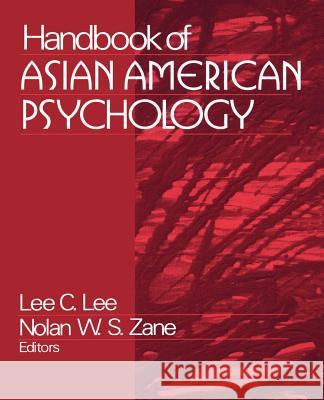 Handbook of Asian American Psychology Lee C. Lee Nolan W. S. Zane 9780761921189 Sage Publications