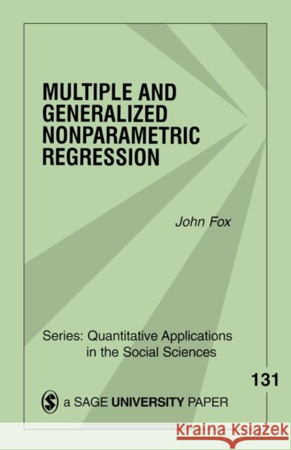 Multiple and Generalized Nonparametric Regression John Fox 9780761921899 Sage Publications