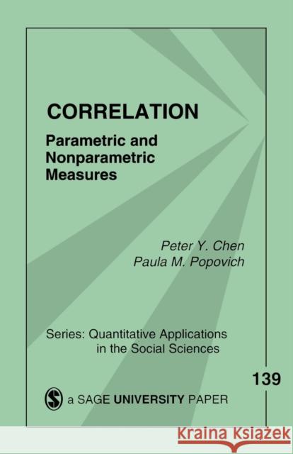 Correlation: Parametric and Nonparametric Measures Chen, Peter Y. 9780761922285 Sage Publications