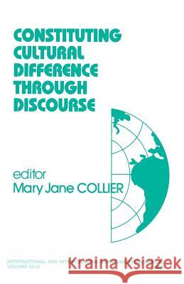 Constituting Cultural Difference Through Discourse Mary Jane Collier 9780761922308