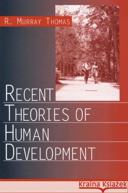 Recent Theories of Human Development R. Murray Thomas 9780761922476