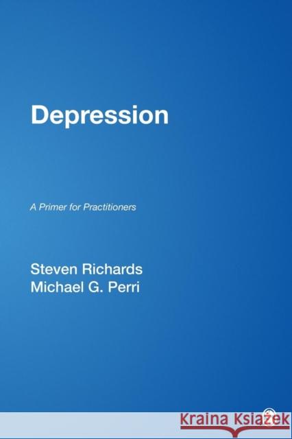 Depression: A Primer for Practitioners Richards, Steven 9780761922483 Sage Publications