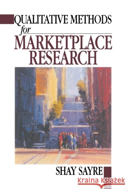 Qualitative Methods for Marketplace Research Shay Sayre 9780761922704 Sage Publications