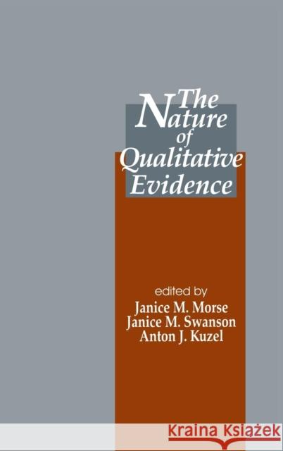 The Nature of Qualitative Evidence Janice M. Morse Janice M. Swanson Anton J. Kuzel 9780761922841 Sage Publications
