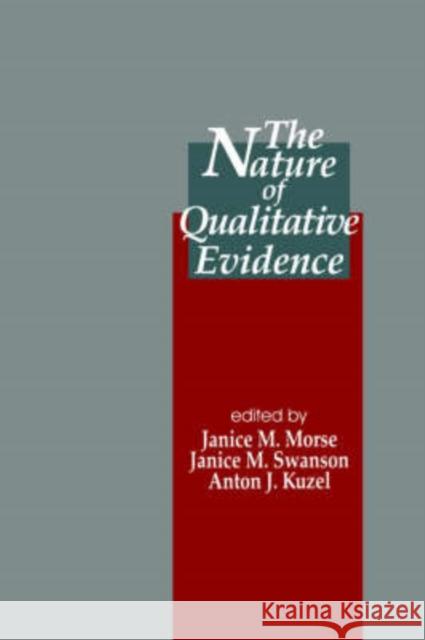 The Nature of Qualitative Evidence Janice M. Morse Janice M. Swanson Anton J. Kuzel 9780761922858 Sage Publications