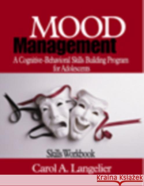 Mood Management: A Cognitive-Behavioral Skills-Building Program for Adolescents; Skills Workbook Langelier, Carol A. 9780761922995 0