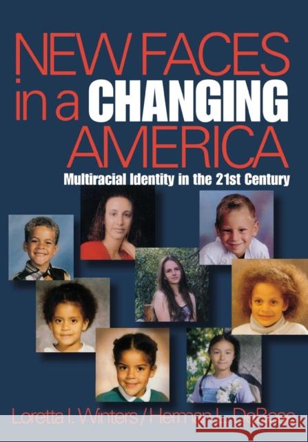 New Faces in a Changing America: Multiracial Identity in the 21st Century Winters, Loretta I. 9780761923008 Sage Publications