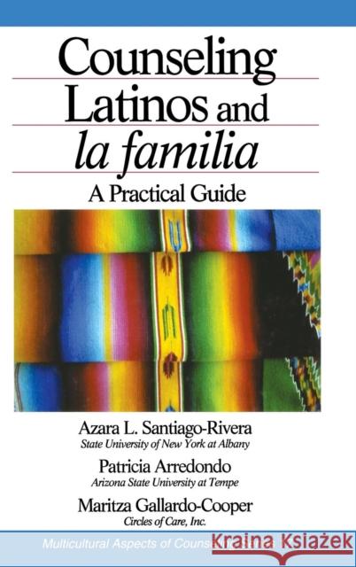 Counseling Latinos and La Familia: A Practical Guide Santiago-Rivera 9780761923299 Sage Publications
