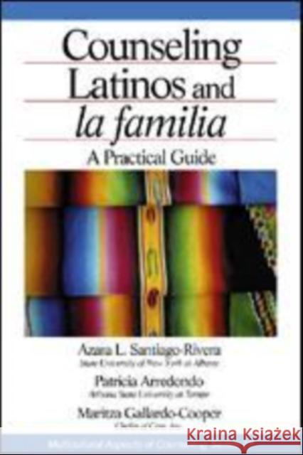 Counseling Latinos and La Familia: A Practical Guide Santiago-Rivera 9780761923305 Sage Publications