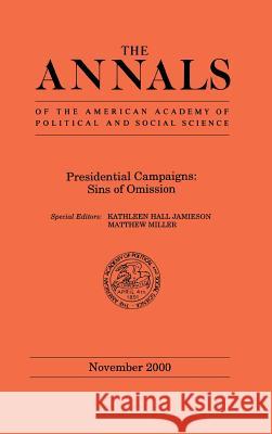 Presidential Campaigns: Sins of Omission Kathleen Hall Jamieson Matthew Miller Matthew Miller 9780761923367 Sage Publications (CA)