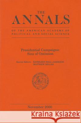 Presidential Campaigns: Sins of Omission Kathleen Hall Jamieson Matthew Miller Matthew Miller 9780761923374 Sage Publications (CA)