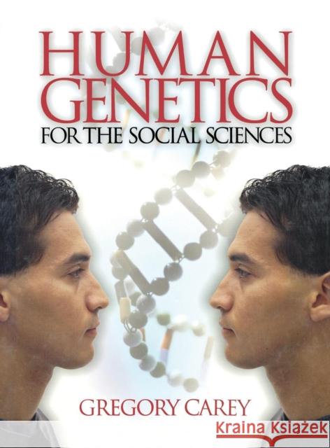 Human Genetics for the Social Sciences Gregory Carey 9780761923459 Sage Publications
