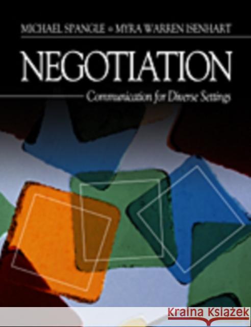 Negotiation: Communication for Diverse Settings Spangle, Michael L. 9780761923497 Sage Publications