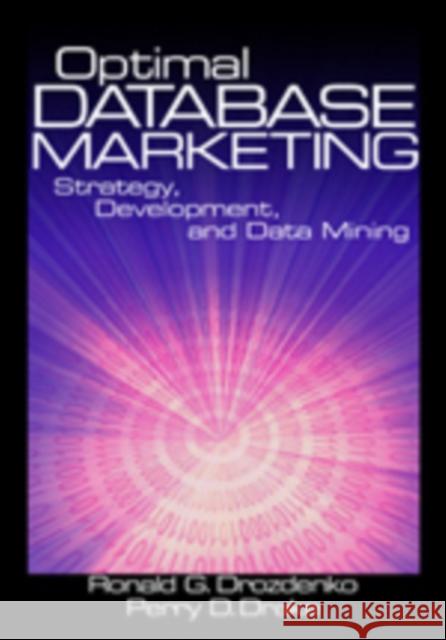 Optimal Database Marketing: Strategy, Development, and Data Mining Drozdenko, Ronald G. 9780761923572 Sage Publications