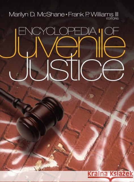 Encyclopedia of Juvenile Justice Frank P. Williams Marilyn D. McShane University of Houston 9780761923589