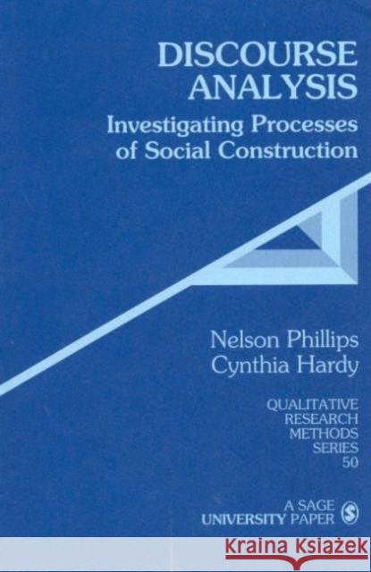 Discourse Analysis: Investigating Processes of Social Construction Phillips, Nelson 9780761923619 Sage Publications
