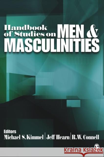 Handbook of Studies on Men and Masculinities Michael Kimmel Robert W. Connell Jeff Hearn 9780761923695 Sage Publications