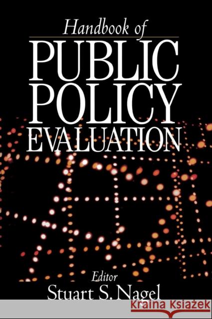 Handbook of Public Policy Evaluation Stuart S Nagel 9780761923749 0