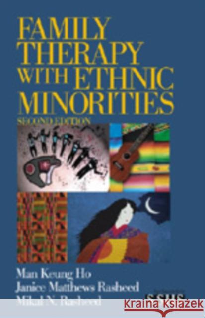 Family Therapy with Ethnic Minorities Janice M. Rasheed Mikal N. Rasheed Man Keung Ho 9780761923916 Sage Publications