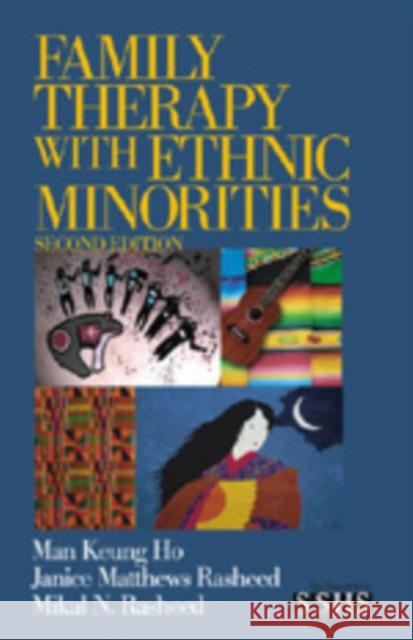 Family Therapy with Ethnic Minorities Janice M. Rasheed Mikal N. Rasheed Man Keung Ho 9780761923916