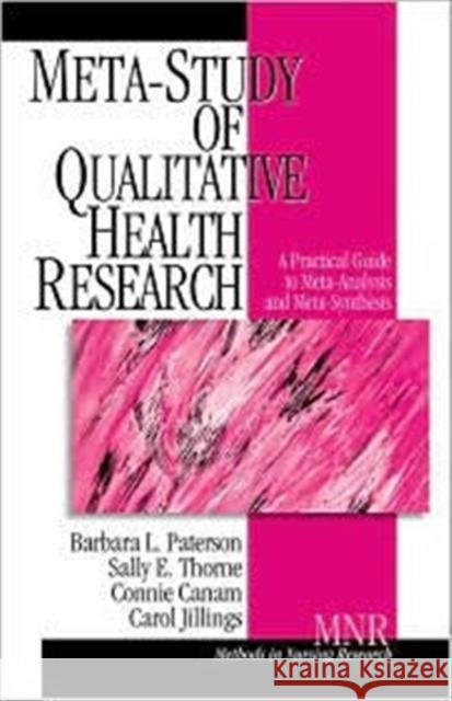 Meta-Study of Qualitative Health Research: A Practical Guide to Meta-Analysis and Meta-Synthesis Paterson, Barbara L. 9780761924142 Sage Publications