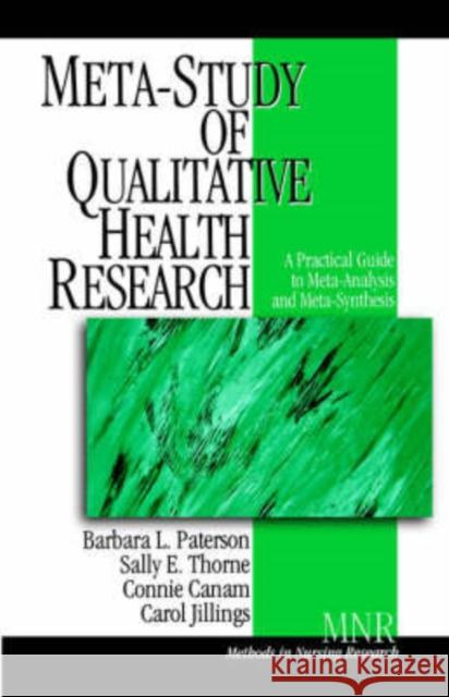 Meta-Study of Qualitative Health Research: A Practical Guide to Meta-Analysis and Meta-Synthesis Paterson, Barbara L. 9780761924159 Sage Publications