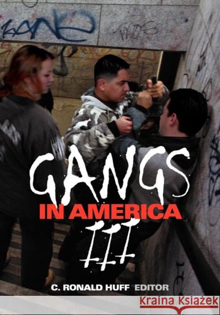 Gangs in America III C. Ronald Huff Ronald C. Huff 9780761924241 Sage Publications